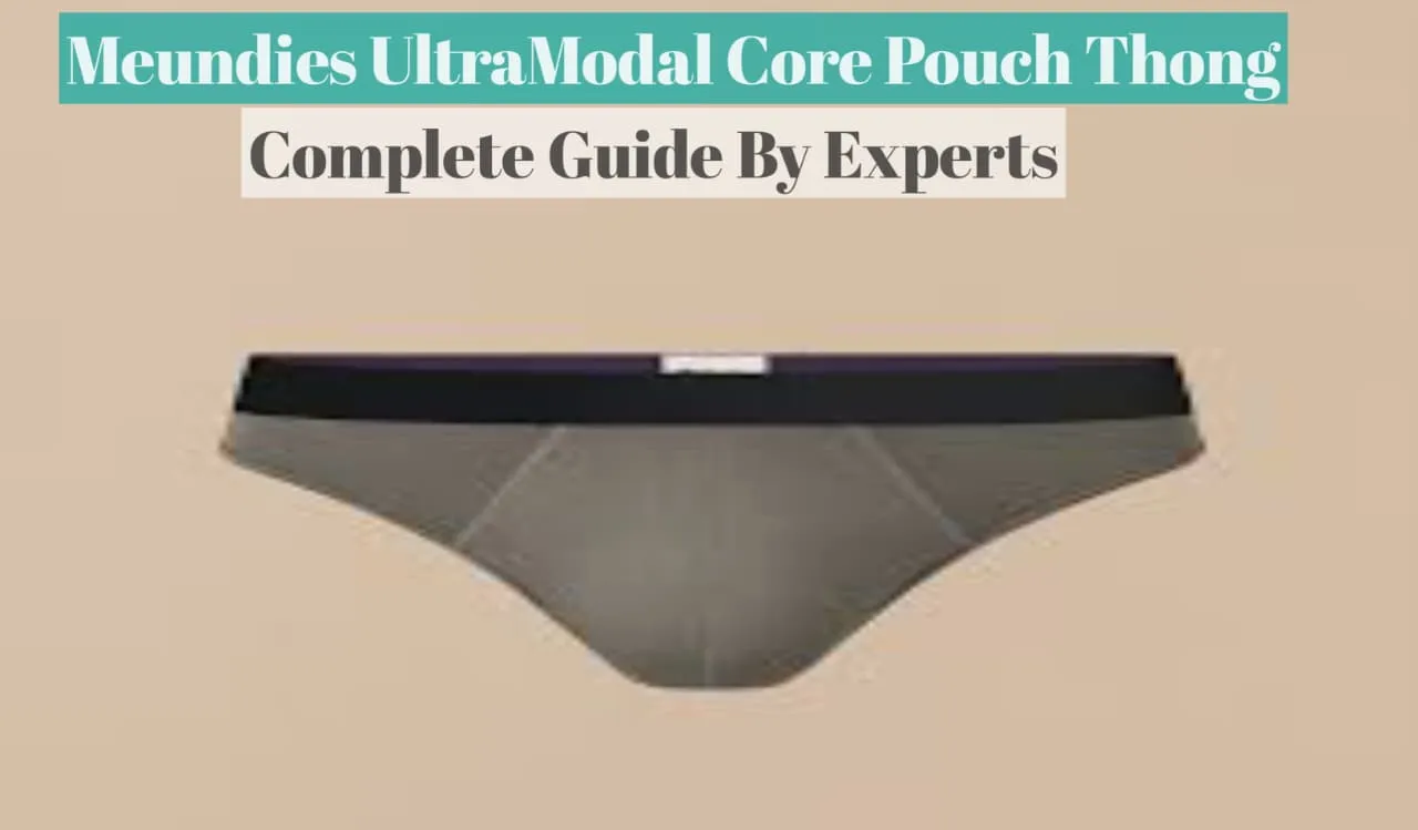 Choose MeUndies UltraModal Core Pouch Thong guide